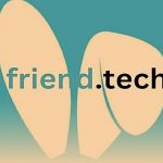 风雨飘摇的Friend.Tech是一个隐藏的长期机会吗？缩略图