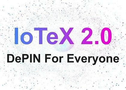 厚积薄发 详解 IoTeX 2.0 如何推动 DePIN 赛道迈向新台阶缩略图